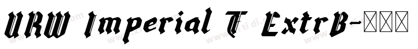 URW Imperial T ExtrB字体转换